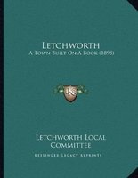 Letchworth - A Town Built on a Book (1898) (Paperback) - Letchworth Local Committee Photo