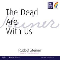 The Dead are with Us (CD) - Rudolf Steiner Photo