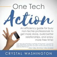 One Tech Action - A Quick-And-Easy Guide to Getting Started Using Productivity Apps and Websites for Busy Professionals (Paperback) - Crystal Washington Photo
