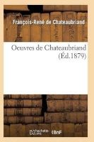 Oeuvres de Chateaubriand (French, Paperback) - De Chateaubriand F R Photo
