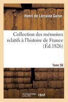 Collection Des Memoires Relatifs A L'Histoire de France. 56, Memoires Du Duc de Guise, T. II (French, Paperback) - Guise H Photo