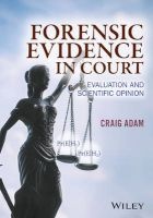 Forensic Evidence in Court - Evaluation and Scientific Opinion (Hardcover) - Craig D Adam Photo