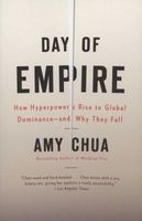Day of Empire - How Hyperpowers Rise to Global Dominance--And Why They Fall (Paperback) - Amy Chua Photo