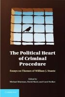 The Political Heart of Criminal Procedure - Essays on Themes of William J. Stuntz (Hardcover) - Michael J Klarman Photo