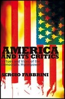 America and Its Critics - Virtues and Vices of the Democratic Hyperpower (Paperback) - Sergio Fabbrini Photo
