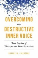 Overcoming the Destructive Inner Voice - True Stories of Therapy and Transformation (Paperback) - Robert W Firestone Photo