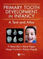 Primary Tooth Development in Infancy - A Text and Atlas (Hardcover) - P Sema Aka Photo