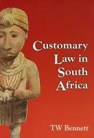 Customary Law in South Africa (Paperback) - T Bennett Photo