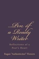 ...Pen of a Ready Writer - Reflections of a Poet's Heart (Paperback) - Ragan Authenticitee Flowers Photo