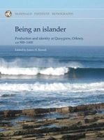 Being an Islander - Production and Identity at Quoygrew, Orkney, AD 900-1600 (Hardcover, New) - James H Barrett Photo