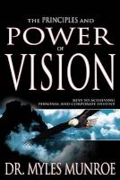 Principles and Power of Vision (Paperback) - Myles Munroe Photo