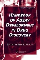Handbook of Assay Development in Drug Discovery (Hardcover, New) - Lisa K Minor Photo