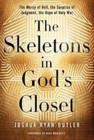The Skeletons in God's Closet - The Mercy of Hell, The Surprise of Judgment, The Hope of Holy War (Paperback) - Joshua Ryan Butler Photo