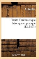 Traite D'Arithmetique Theorique Et Pratique 16e Ed (French, Paperback) - Dauphin G Photo