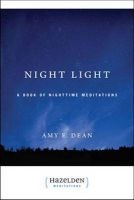 Night Light - A Book of Nighttime Meditations (Paperback) - Amy E Dean Photo