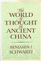 The World of Thought in Ancient China (Paperback, New edition) - Benjamin I Schwartz Photo