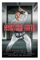 Martial Arts - The Ultimate 2 in 1 Guide to Mastering Tai Chi for Beginners and Karate for Beginners! (Paperback) - Simon Hiroki Photo