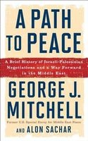 A Path to Peace - A Brief History of Israeli-Palestinian Negotiations and a Way Forward in the Middle East (Hardcover) - George J Mitchell Photo