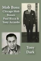 Mob Boss - Chicago Mob Bosses Paul Ricca and Tony Accardo (Paperback) - Tony Dark Photo