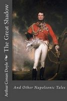 The Great Shadow and Other Napoleonic Tales  (Paperback) - Arthur Conan Doyle Photo