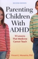 Parenting Children with ADHD - 10 Lessons That Medicine Cannot Teach (Paperback, 2nd Revised edition) - Vincent J Monastra Photo
