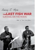 Last Fish War - Survival on the Rivers (Hardcover) - Lawney Reyes Photo