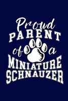 Proud Parent of a Miniature Schnauzer - Dog Lover Writing Journal Lined, Diary, Notebook for Men & Women (Paperback) - Journals and More Photo