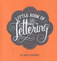 Little Book of Lettering (Hardcover) - Emily Gregory Photo