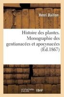 Histoire Des Plantes. Tome 10, Partie 2, Monographie Des Gentianacees Et Apocynacees (French, Paperback) - Baillon H Photo