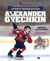Glory Days Press Sports Biographies: Alexander Ovechkin (Hardcover) - Andrea Alexander Photo