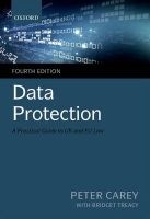 Data Protection - A Practical Guide to UK and EU Law (Paperback, 4th Revised edition) - Peter Carey Photo