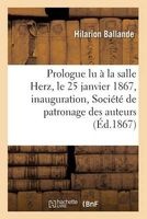 Prologue Lu a la Salle Herz, Le 25 Janvier 1867, Pour L'Inauguration de Representations (French, Paperback) - Ballande H Photo