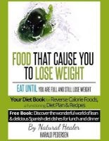 Food That Cause You to Lose Weight - Eat Until You Are Full and Still Lose Weight: Your Diet Book for Reverse Calorie Foods a Functioning Diet Plan & Recipes (Paperback) - Harald Pedersen Photo