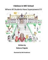 I Believe in Me! School - Where All Students Have Superpowers! (Paperback) - Rebecca Psigoda Photo