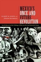 Mexico's Once and Future Revolution - Social Upheaval and the Challenge of Rule Since the Late Nineteenth Century (Paperback, New) - Gilbert M Joseph Photo