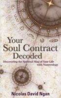Your Soul Contract Decoded - Discovering the Spiritual Map of Your Life with Numerology (Paperback) - Nicolas David Ngan Photo