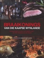 BraaiKonings Van Die Kaapse Wynlande (Afrikaans, Hardcover) - Wines of South Africa WOSA Photo