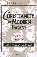 Christianity for Modern Pagans - Pascal's "Pensees" (Paperback) - Peter J Kreeft Photo