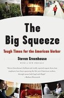 The Big Squeeze - Tough Times for the American Worker (Paperback) - Steven Greenhouse Photo