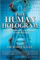 The Human Hologram - Living Your Life in Harmony With the Unified Field (Paperback) - Robin Kelly Photo
