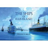 The Ships of Ellis Island (Paperback) - William H Miller Photo