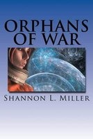 Orphans of War (Paperback) - Shannon L Miller Photo