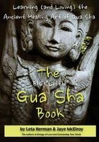 The Big Little Gua Sha Book - Learning (and Loving) the Ancient Healing Art of Gua Sha (Paperback) - Leta Herman Photo