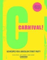 Carnival! - 60 Recipes for a Brasilian Street Party (Hardcover) - David Ponte Photo