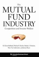 The Mutual Fund Industry - Competition and Investor Welfare (Hardcover) - R Glenn Hubbard Photo