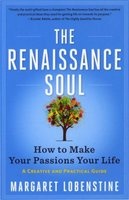 The Renaissance Soul - How to Make Your Passions Your Life a Creative and Practical Guide (Paperback) - Margaret Lobenstine Photo