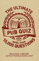 The Ultimate Pub Quiz Book - More Than 10,000 Questions! (Paperback) - Roy Preston Photo