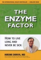 The Enzyme Factor - How to Live Long and Never be Sick (Paperback) - Hiromi Shinya Photo