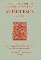 A History of the County of Middlesex, v. 1 (Hardcover) - J S Cockburn Photo