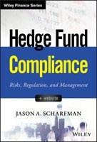 Hedge Fund Compliance - Risks, Regulation, and Management (Paperback) - Jason A Scharfman Photo